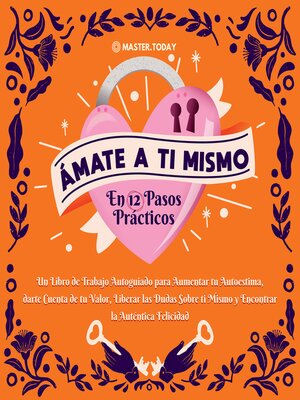 cover image of Ámate a ti Mismo en 12 Pasos Prácticos